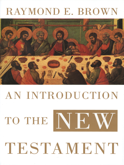 Title details for An Introduction to the New Testament by Raymond E. Brown - Wait list